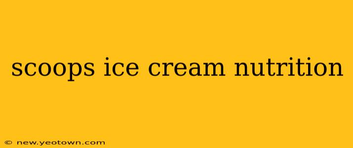 scoops ice cream nutrition