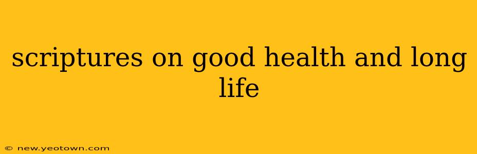 scriptures on good health and long life