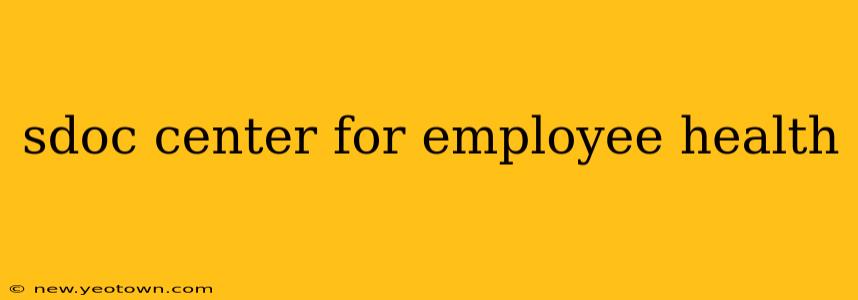 sdoc center for employee health