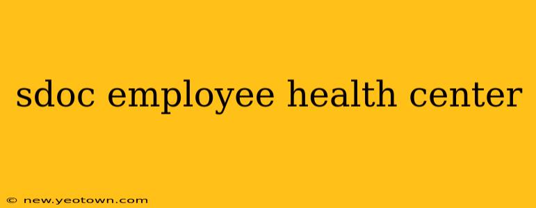sdoc employee health center