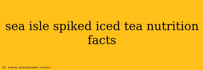 sea isle spiked iced tea nutrition facts