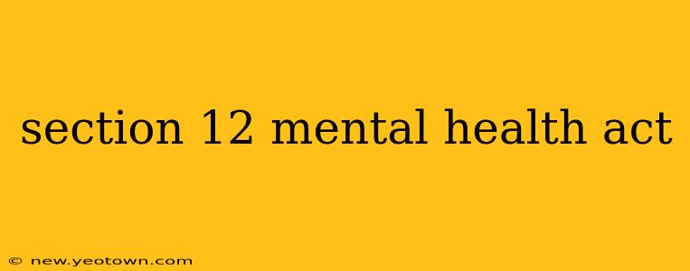 section 12 mental health act