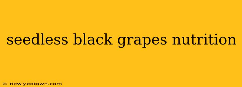 seedless black grapes nutrition