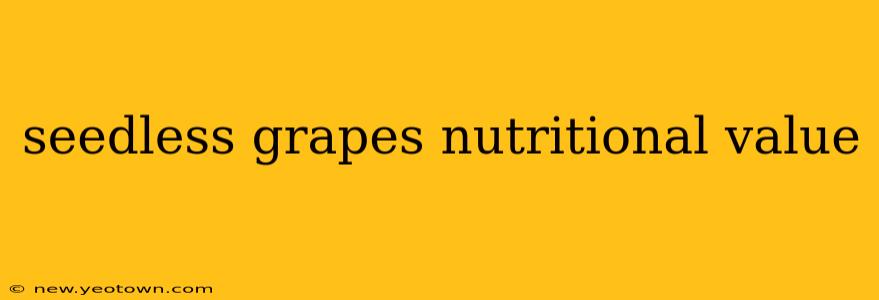 seedless grapes nutritional value