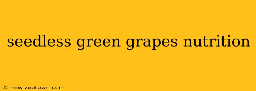 seedless green grapes nutrition