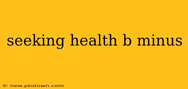 seeking health b minus