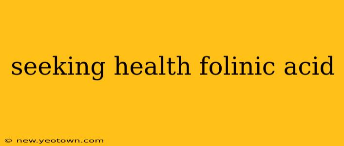 seeking health folinic acid