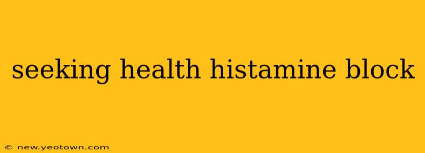 seeking health histamine block
