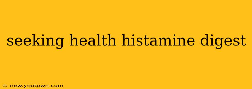 seeking health histamine digest