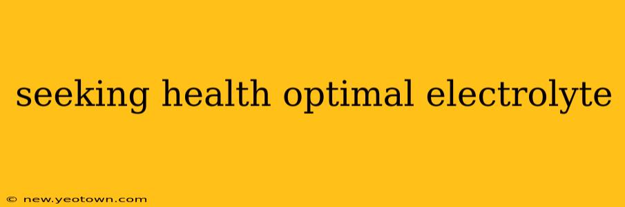 seeking health optimal electrolyte