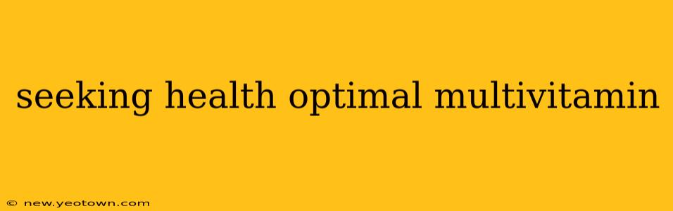 seeking health optimal multivitamin