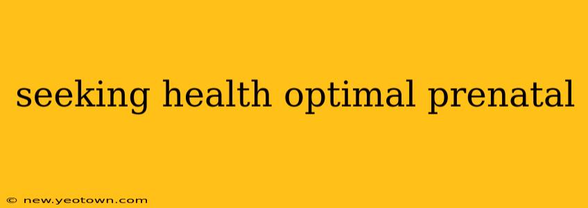 seeking health optimal prenatal