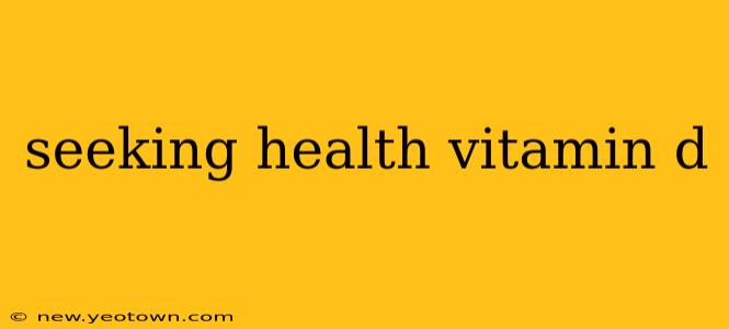 seeking health vitamin d