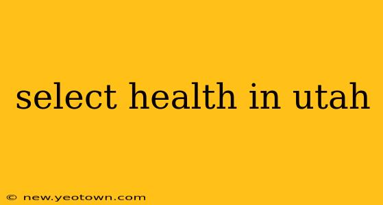 select health in utah
