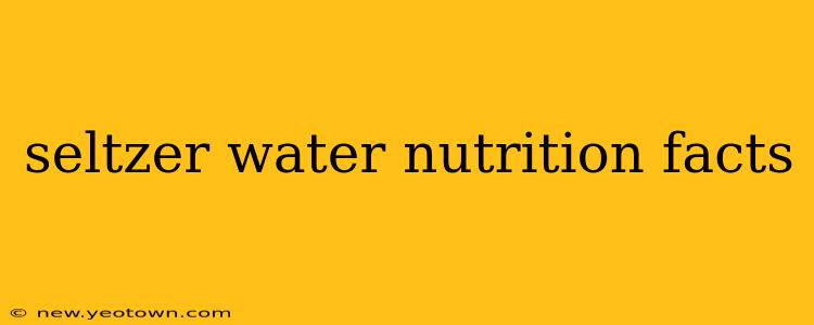 seltzer water nutrition facts