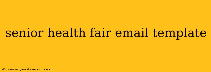 senior health fair email template