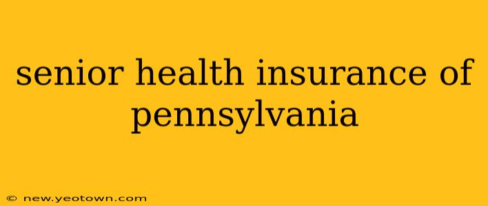 senior health insurance of pennsylvania