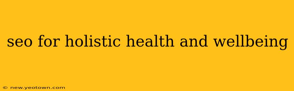 seo for holistic health and wellbeing
