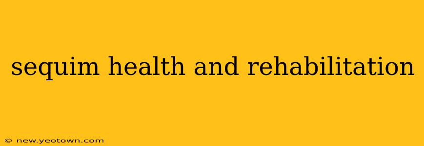 sequim health and rehabilitation