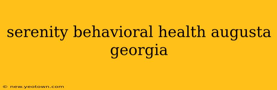 serenity behavioral health augusta georgia