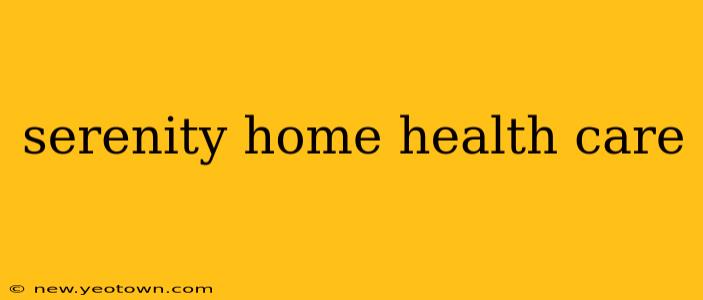 serenity home health care