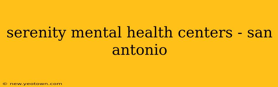 serenity mental health centers - san antonio