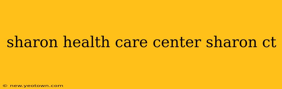 sharon health care center sharon ct