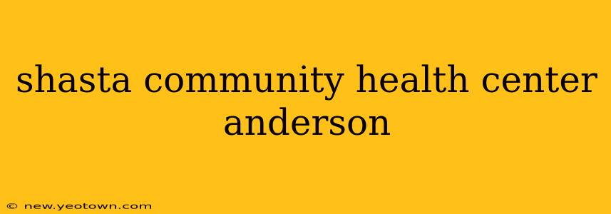 shasta community health center anderson