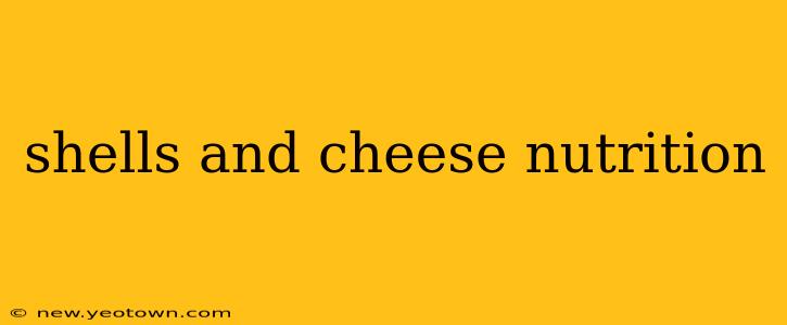 shells and cheese nutrition
