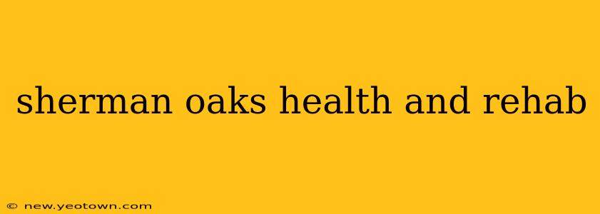 sherman oaks health and rehab