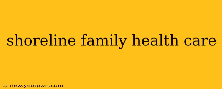 shoreline family health care