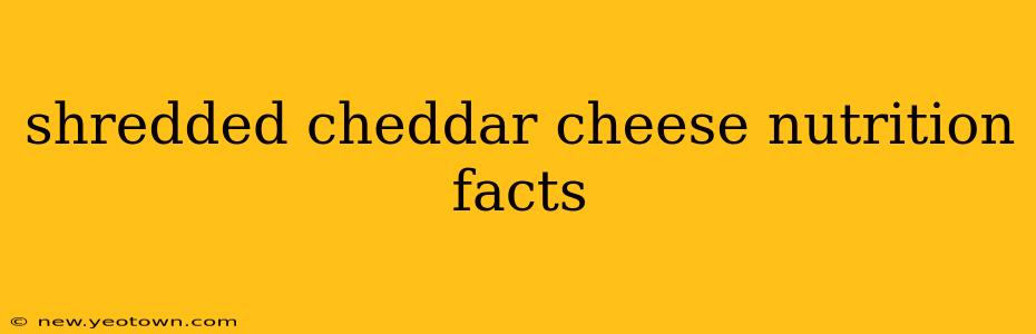 shredded cheddar cheese nutrition facts