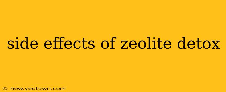 side effects of zeolite detox