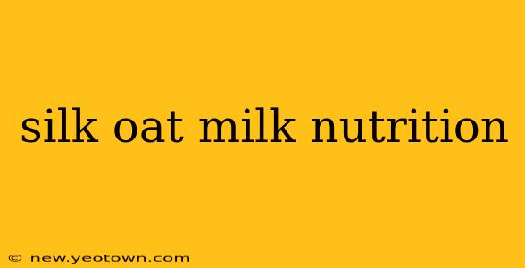 silk oat milk nutrition