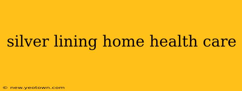 silver lining home health care