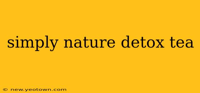 simply nature detox tea