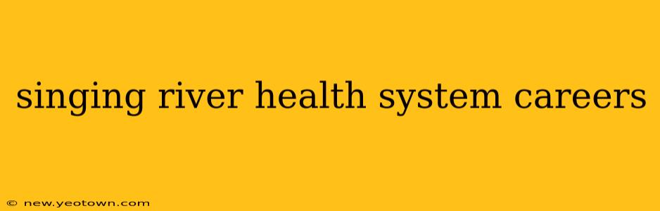 singing river health system careers