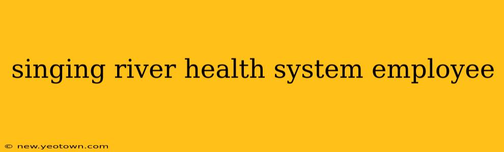 singing river health system employee
