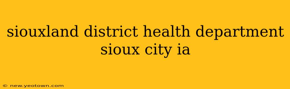 siouxland district health department sioux city ia