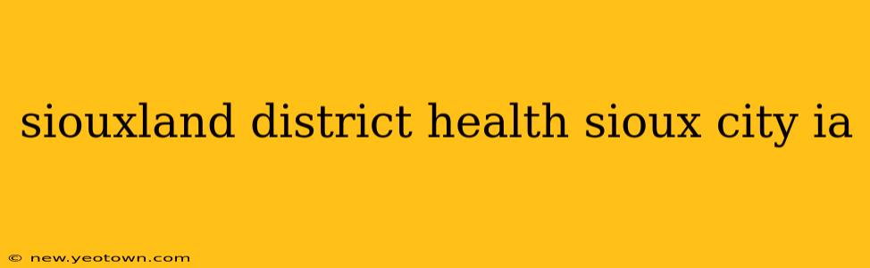 siouxland district health sioux city ia