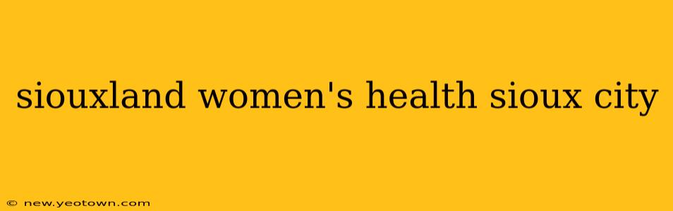 siouxland women's health sioux city