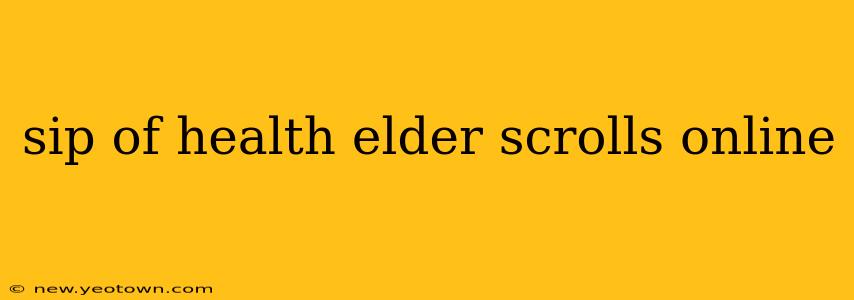sip of health elder scrolls online