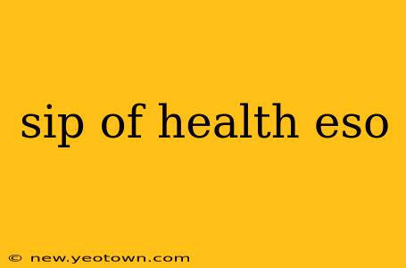 sip of health eso
