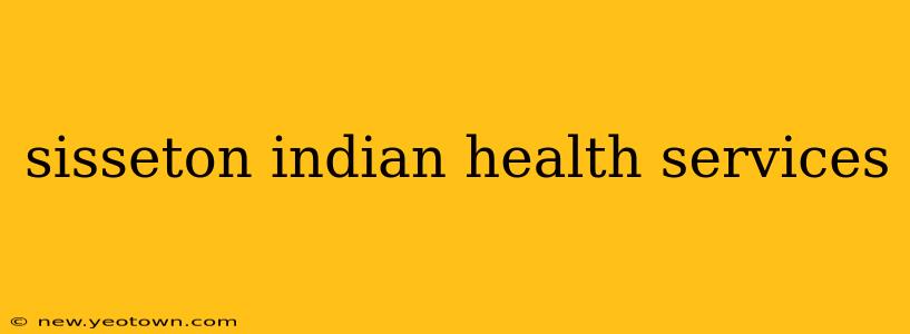sisseton indian health services