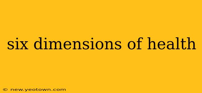 six dimensions of health