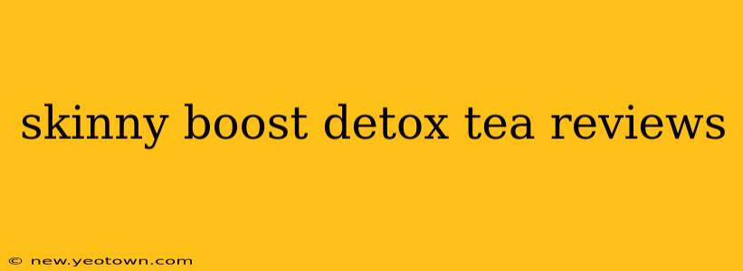 skinny boost detox tea reviews