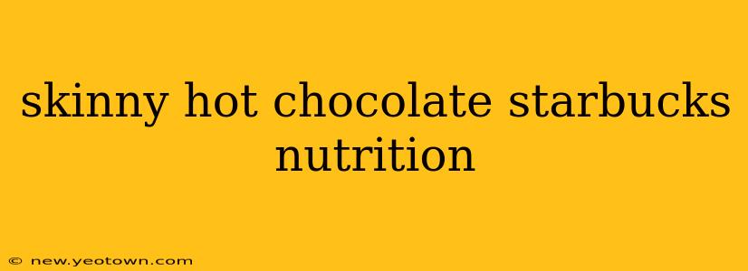 skinny hot chocolate starbucks nutrition