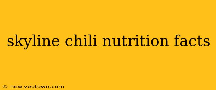 skyline chili nutrition facts