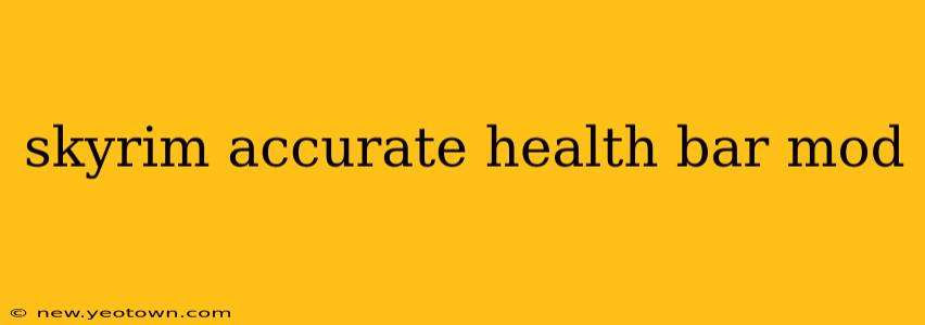skyrim accurate health bar mod