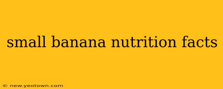 small banana nutrition facts